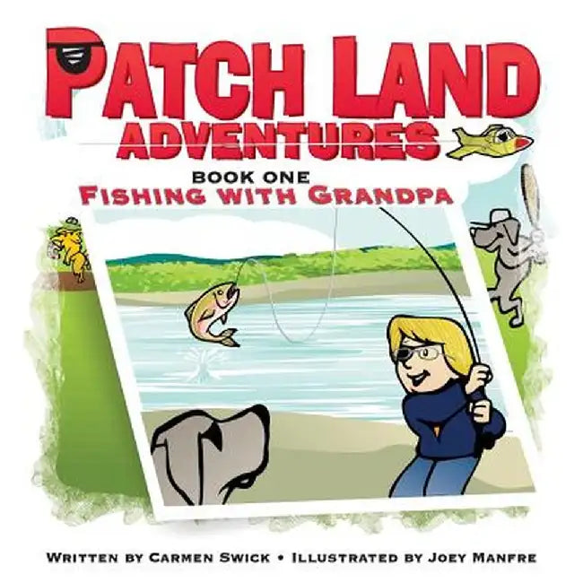 Patch Land Adventures by Carmen D. Swick