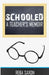 Schooled: A Teacher's Memoir by Reba Saxon