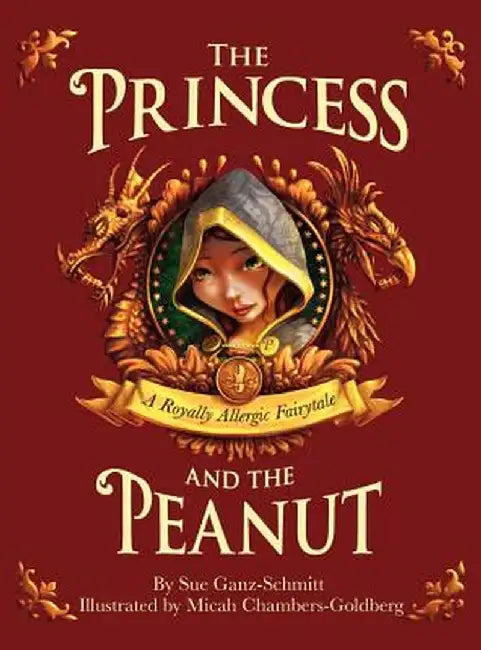 The Princess and the Peanut: A Royally Allergic Fairytale by Sue Ganz-Schmitt