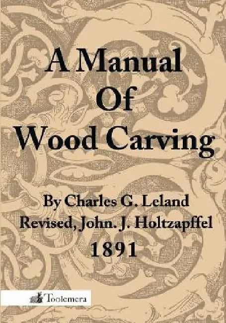 A Manual of Wood Carving by Leland, Charles Godfrey