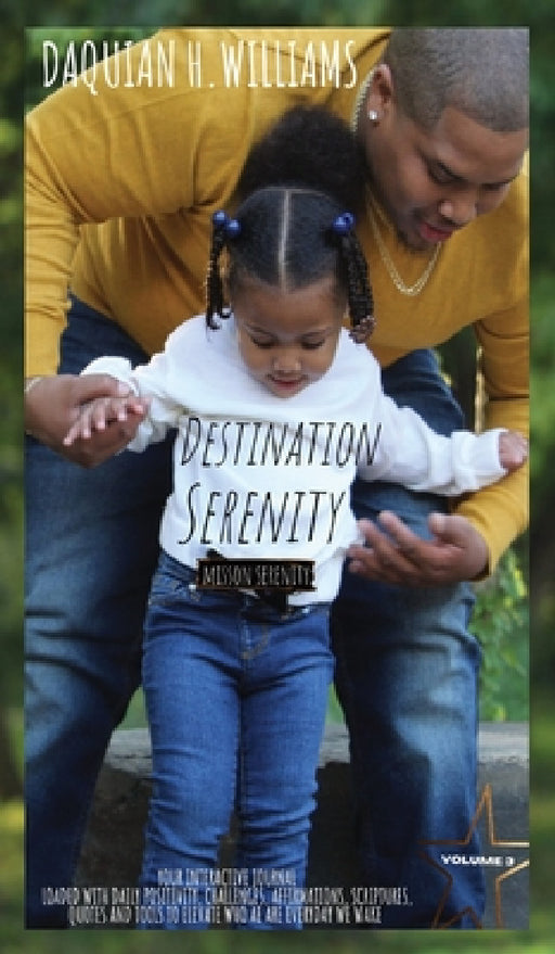 Destination Serenity: Mission Serenity by Daquian H. Williams
