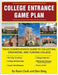 College Entrance Game Plan: Your Comprehensive Guide To Collecting, Organizing, and Funding College by Ryan Clark