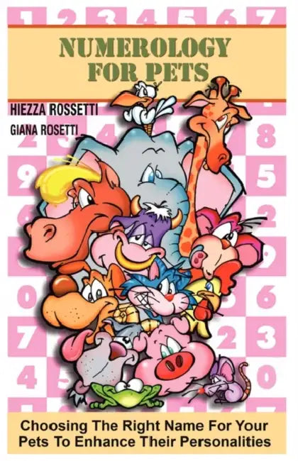 Numerology for Pets by Hiezza Rossetti, Giana Rosetti, Lynn Leglaire