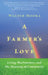 A Farmer's Love: Living Biodynamics and the Meaning of Community by Walter Moora