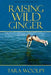 Raising Wild Ginger by Tara Woolpy