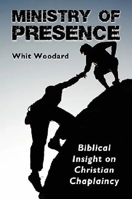 Ministry of Presence by Woodard, Whit