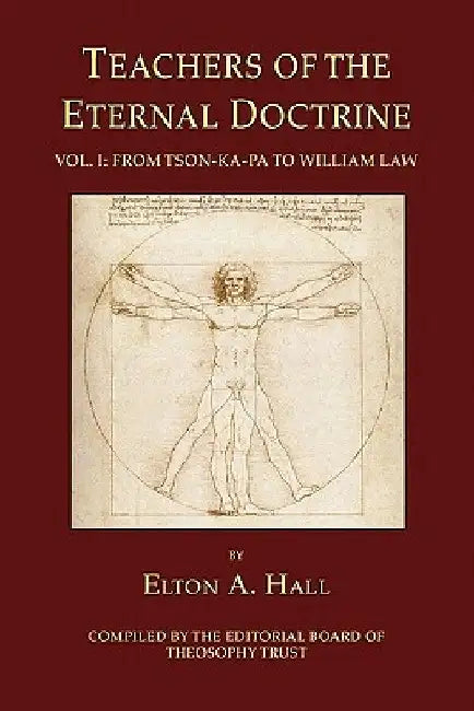 Teachers of the Eternal Doctrine Vol. I: From Tson-Ka-Pa to William Law by Editorial Board Of Theosophy Trust