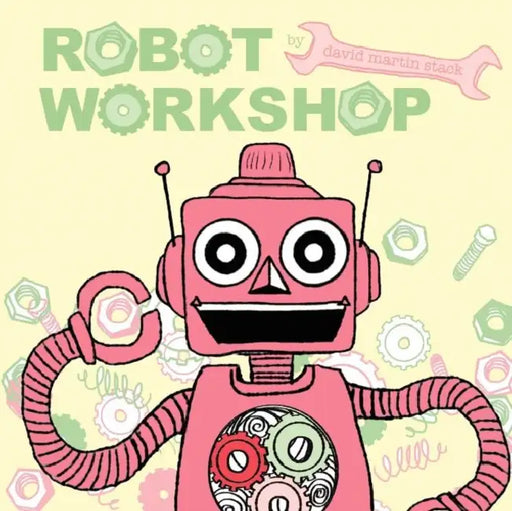 Robot Workshop by David Martin Stack, David Martin Stack