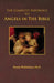 The Complete Reference to Angels in the Bible by Kermie Wohlenhaus