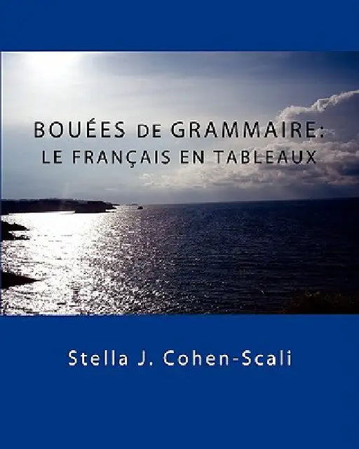 Bouees de Grammaire: Le Francais En Tableaux by Stella J. Cohen-Scali