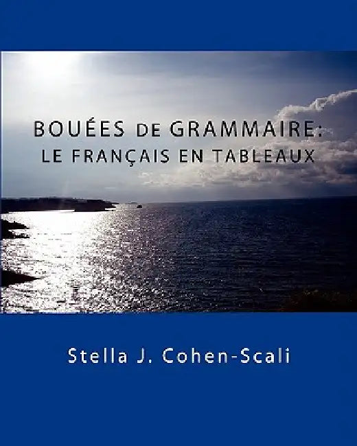 Bouees de Grammaire: Le Francais En Tableaux by Stella J. Cohen-Scali