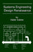 Systems Engineering Design Renaissance by Walter Sobkiw