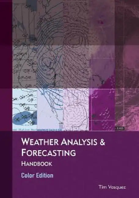 Weather Analysis & Forecasting, color edition by Tim Vasquez