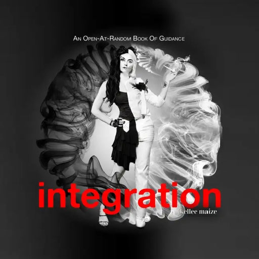 Integration: An Open-At-Random Book of Thought-Provoking Lyrics and Images by Kellee Maize