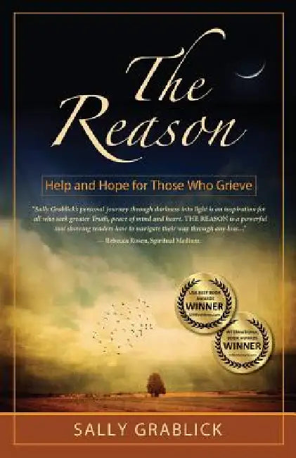 The Reason - Help and Hope for Those Who Grieve by Sally Elaine Grablick