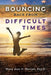 Bouncing Back from Difficult Times by Mary Ann V. Mercer Psy D.