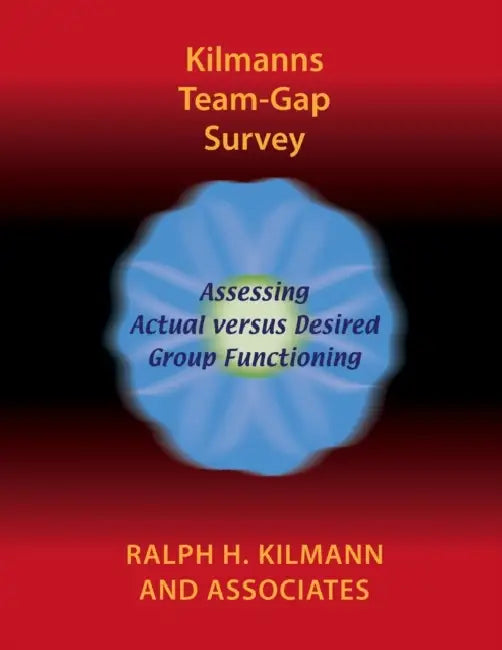 Kilmanns Team-Gap Survey by Ralph H. Kilmann