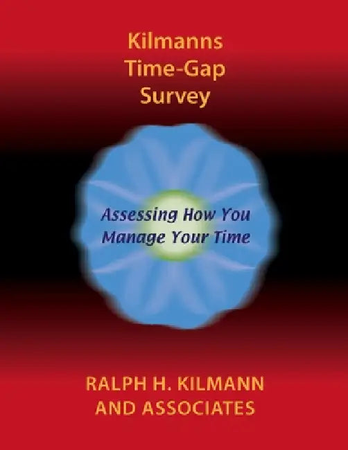 Kilmanns Time-Gap Survey by Ralph H. Kilmann