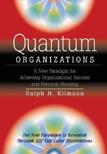 Quantum Organizations by Ralph H. Kilmann