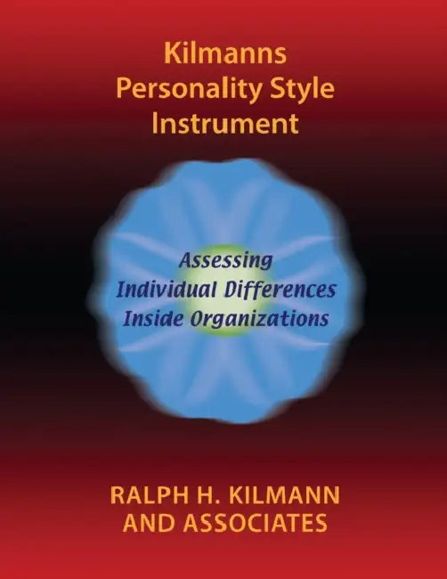 Kilmanns Personality Style Instrument by Ralph H. Kilmann