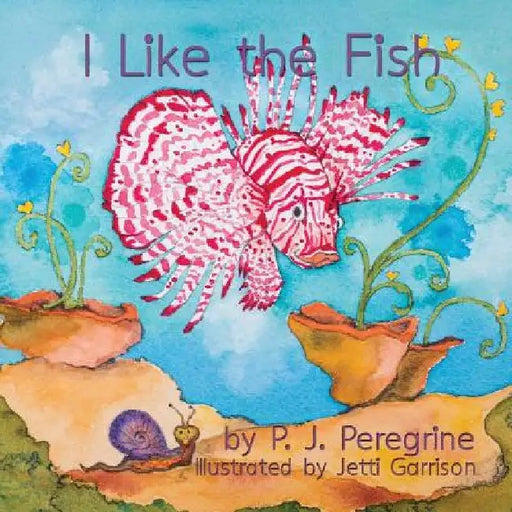 I Like the Fish by P. J. Peregrine