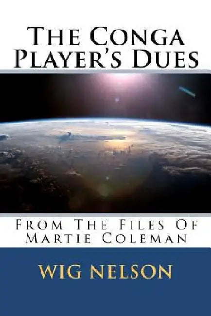 The Conga Player's Dues by Wig Nelson