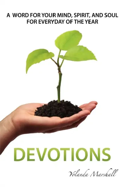 A Word For Your Mind, Spirit and Soul For Everyday Of The Year--Devotions by Yolanda Marshall