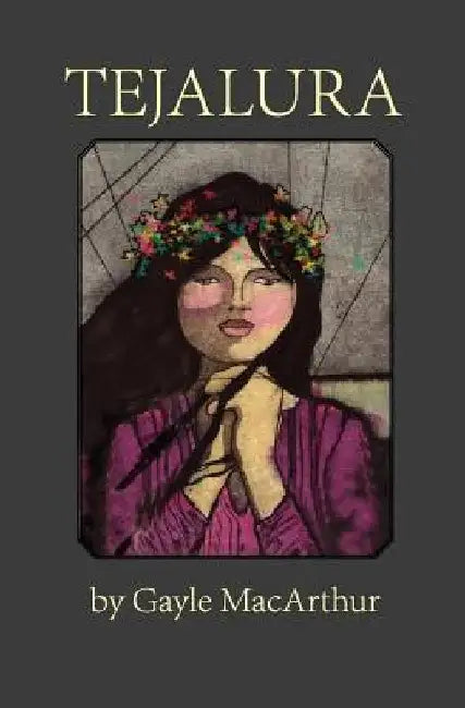 Tejalura by Carole Peterson