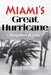 Miami's Great Hurricane: September 18, 1926 by Karen Dustman
