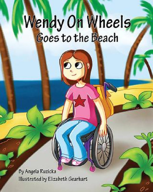 Wendy On Wheels Goes To The Beach by Elizabeth Gearhart, Angela Ruzicka
