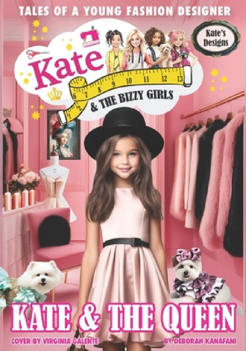 Kate Kate and The Bizzy Girls: The Queen by Kirsten Anderson