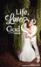 Life, Love & God by Justin C. Hart