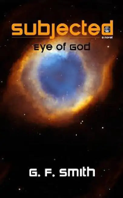 Subjected: Eye of God by G. F. Smith