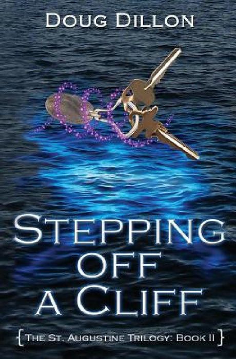 Stepping Off a Cliff [The St. Augustine Trilogy: The St. Augustine Trilogy, Book 2 by Doug Dillon