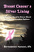 Breast Cancer's Silver Lining by Bernadette Hanson