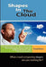 Shapes In The Cloud: What Cloud Computing shapes are you looking for? by Chuck Nelson