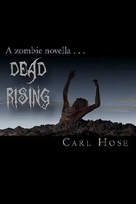 Dead Rising by Carl Hose