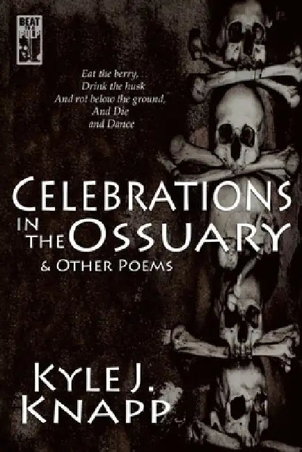 Celebrations in the Ossuary by Knapp, Kyle J.