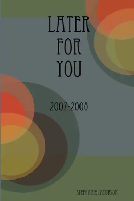 Later For You by Stephanie Jacobson