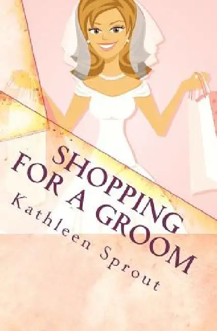 Shopping For a Groom by Kathleen Sprout