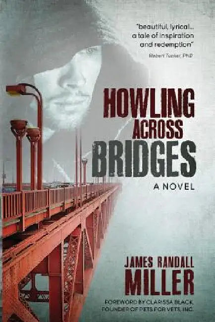 Howling Across Bridges by James Randall Miller