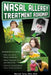 Nasal Allergy Treatment Roadmap: 30 minutes to learn: why you have allergies, what immnue cells are involved, and how to sucessfully treat your allerg by Benoit Tano
