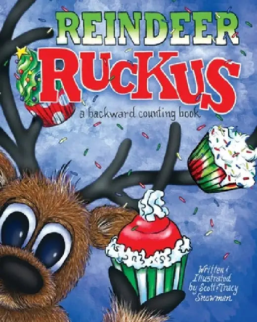 Reindeer Ruckus: a backward counting book by Tracy Snowman