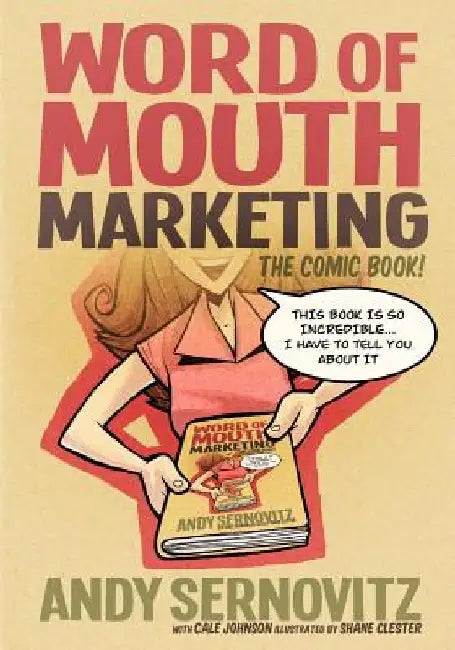 Word of Mouth Marketing: The Comic Book by Cale Johnson