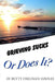 Grieving Sucks: Or Does It by Walt Haines