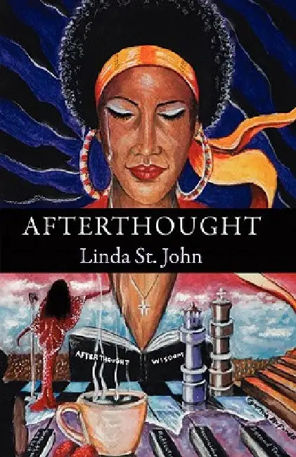 Afterthought: A Collection of Poetry by Linda St John