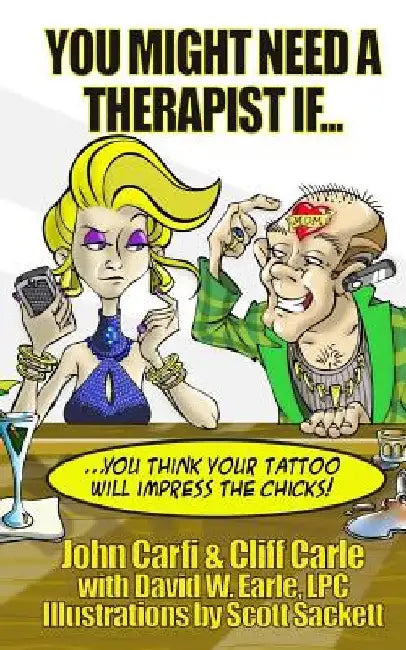 You Might Need A Therapist If... by John Carfi