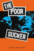 The Poor Sucker by Kelly DeLong