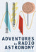 Adventures in Radio Astronomy by Steven Saltman