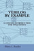 Verilog by Example: A Concise Introduction for FPGA Design by Blaine Readler